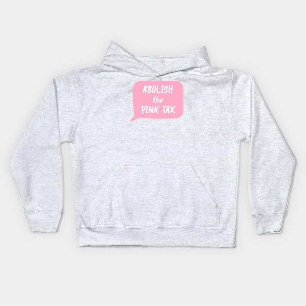 Abolish The Pink Tax Kids Hoodie by Football from the Left